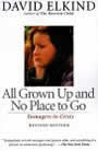 All Grown Up and No Place to Go by David Elkind