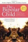 The Bipolar Child: The Definitive and Reassuring Guide to Childhood's Most Misunderstood Disorder by Demitri and Janice Papolos