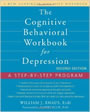The Cognitive Behavioral Workbook for Anxiety: A Step-by-Step Program by William J. Knaus