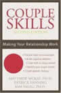 Couple Skills: Making Your Relationship Work by Matthew McKay, Patrick Fanning and Kim Paleg