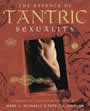 The Essence of Tantric Sexuality by Mark Michaels and Patricia Johnson