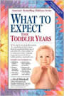 What to Expect: The Toddler Years by Arlene Eisenerg, et.al.