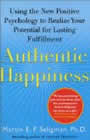 Authentic Happiness: Using the New Positive Psychology to Realize Your Potential for Lasting Fulfillment by Martin Seligman