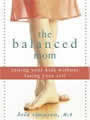 The Balanced Mom: Raising Your Kids without losing Your Self by Bria Simpson