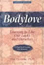 Bodylove: Learning to Like Our Looks and Ourselves -- A Practical Guide for Women by Rita Freedman