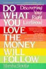 Do What You Love, the Money Will Follow: discovering Your right Livelihood by Marsha Sinetar