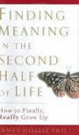 Finding Meaning in the Second Half of Life by James Hollis