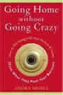 Going Home without Going Crazy: How to Get Along with Your Parents & Family by Andra Medea