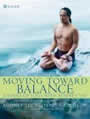 Moving Toward Balance: Eight Weeks of Yoga with Rodney Yee by Rodney Yee