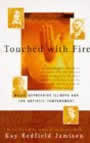 Touched With Fire: Manic Depressive Illness and the Artistic Temperament by Kay Redfield Jamison