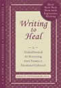 Writing to Heal: A Guided Journal for Recovering from Trauma and Emotional Upheaval by James Pennebaker