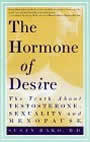 The Hormone of Desire: The Truth About Testosterone, Sexuality, and Menopause by Susan Rako