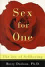 Sex For One: The Joy of Self-Loving by Betty Dodson