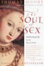 The Soul of Sex: Cultivating Life as an Act of Love by Thomas Moore